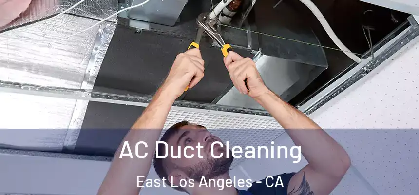  AC Duct Cleaning East Los Angeles - CA