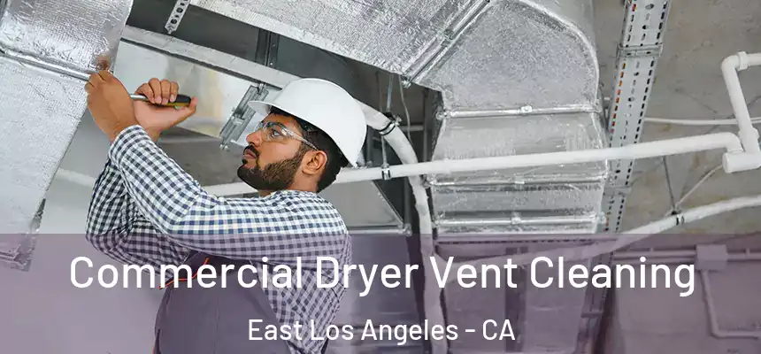  Commercial Dryer Vent Cleaning East Los Angeles - CA