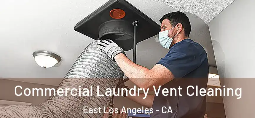 Commercial Laundry Vent Cleaning East Los Angeles - CA
