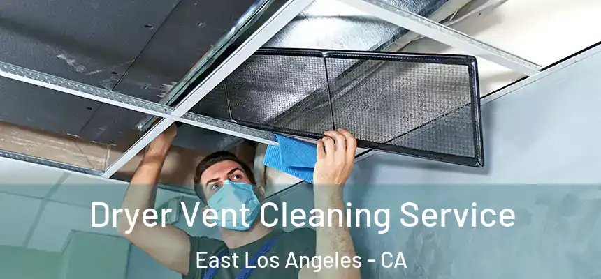 Dryer Vent Cleaning Service East Los Angeles - CA