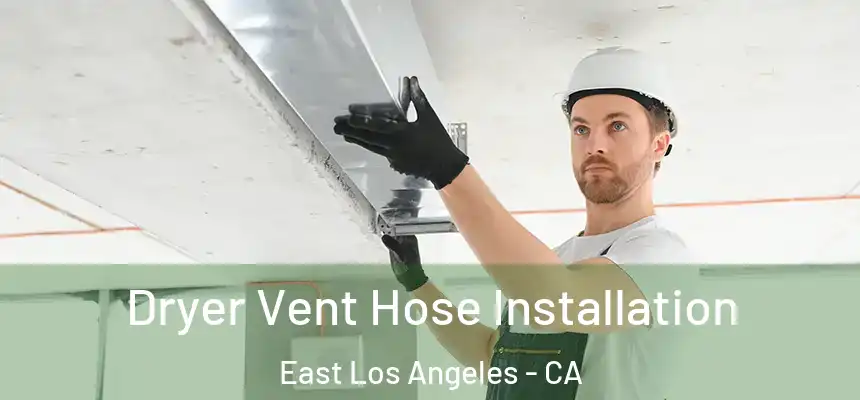  Dryer Vent Hose Installation East Los Angeles - CA