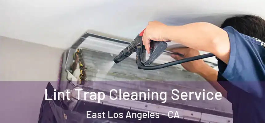  Lint Trap Cleaning Service East Los Angeles - CA