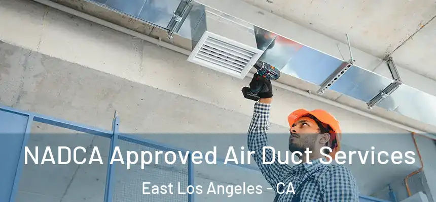  NADCA Approved Air Duct Services East Los Angeles - CA